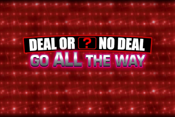 02836 deal or no deal go all the way